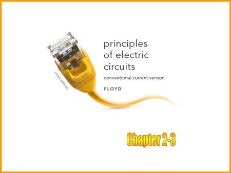 Chapter 2-3 Principles of Electric Circuits, Conventional Flow, 9 th ed., Floyd T. Elsarnagawy, mde207, 311 1.