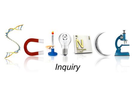 Inquiry. Becoming a scientist A scientist is a person engaging in scientific Inquiry to acquire knowledge What kind of scientist intrigues you? – Why.