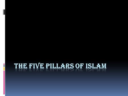 Shahadah Creedal Statement  Upon rising and before sleeping, Muslims say a prayer that’s foundational to their belief system.