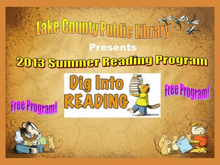 Presents. Join Us! Program Begins:June 18 Program Ends: August 3 Stories and Crafts! Games and Readopoly! PRIZES!