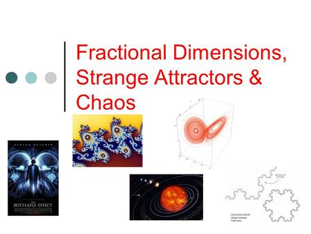 Fractional Dimensions, Strange Attractors & Chaos