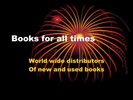 Books for all times World wide distributors Of new and used books.