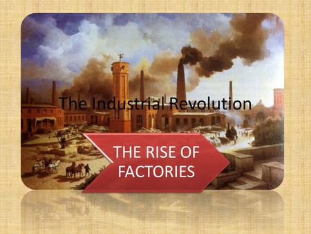 The Industrial Revolution