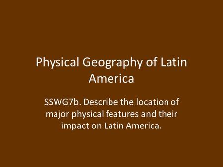 Physical Geography of Latin America