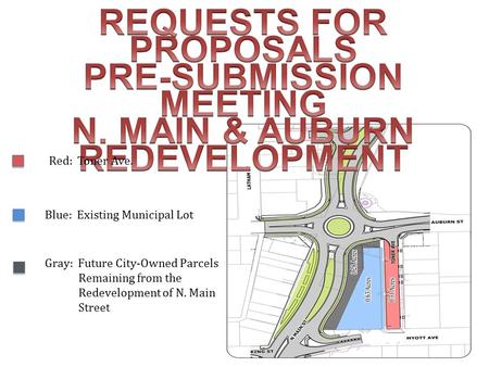 Red: Toner Ave. Gray: Future City-Owned Parcels Remaining from the Redevelopment of N. Main Street Blue: Existing Municipal Lot.