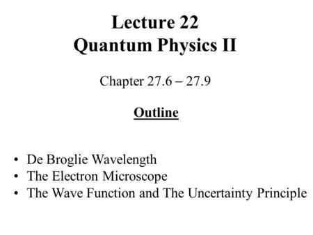 Lecture 22 Quantum Physics II