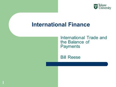 International Trade and the Balance of Payments Bill Reese International Finance 1.