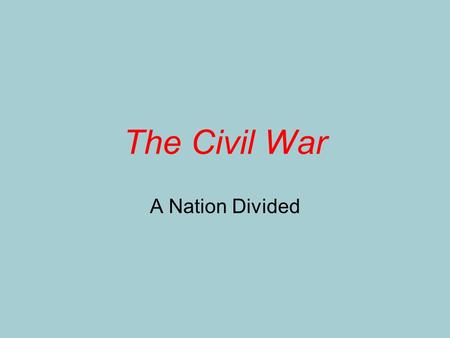 The Civil War A Nation Divided. US History 2011-2012CIvil War: A Nation Divided2 The Civil War Long-term Causes –Conflict over slavery –Economic differences.