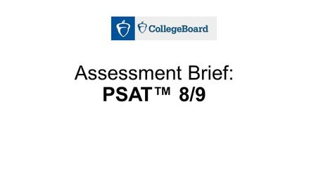 Assessment Brief: PSAT™ 8/9