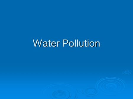 Water Pollution. The Food Chain and how it could go into Jeopardy. Fish Bigger fishBirdsHumans The fish are one of the main sources of food for many things.