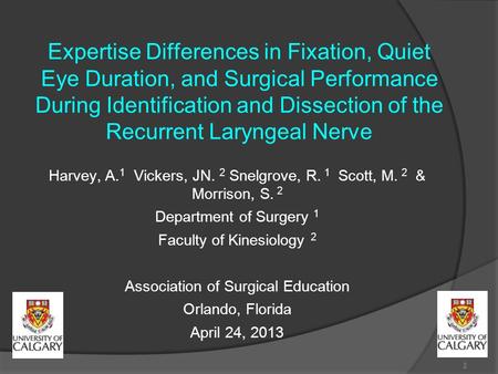 Expertise Differences in Fixation, Quiet Eye Duration, and Surgical Performance During Identification and Dissection of the Recurrent Laryngeal Nerve Harvey,