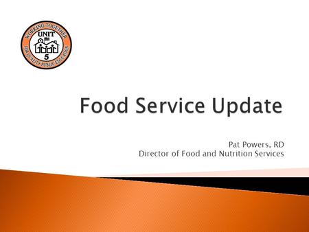 Pat Powers, RD Director of Food and Nutrition Services.