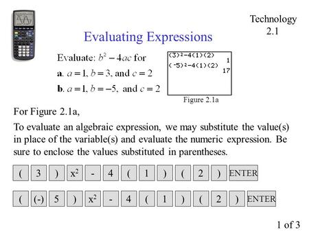 Figure 2.1a Evaluating Expressions To evaluate an algebraic expression, we may substitute the value(s) in place of the variable(s) and evaluate the numeric.