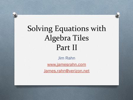 Solving Equations with Algebra Tiles Part II