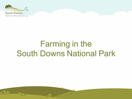 Farming in the South Downs National Park. Source: Defra (2012) 2010 June Agricultural Survey, Defra Map 5.3 Agricultural land classification.