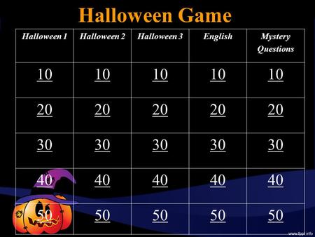 Halloween Game Halloween 1Halloween 2Halloween 3EnglishMystery Questions 10 20 30 40 50.