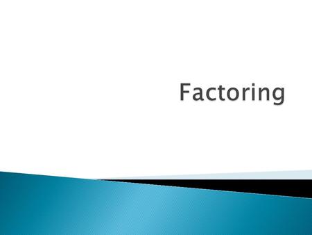 Factoring.