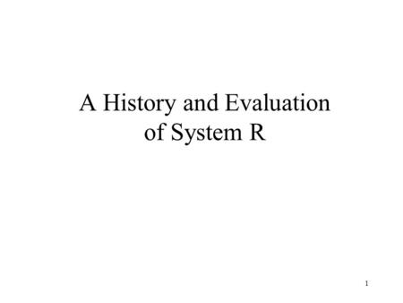 A History and Evaluation of System R