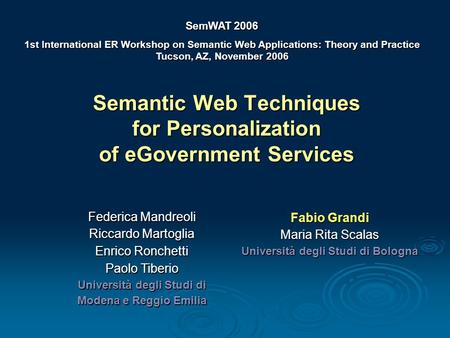 Semantic Web Techniques for Personalization of eGovernment Services SemWAT 2006 1st International ER Workshop on Semantic Web Applications: Theory and.