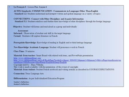 Le Français I - Lesson Plan: Leçon 4 ACTFL Standards: COMMUNICATION - Communicate in Languages Other Than English Standard 1.2: Students understand and.