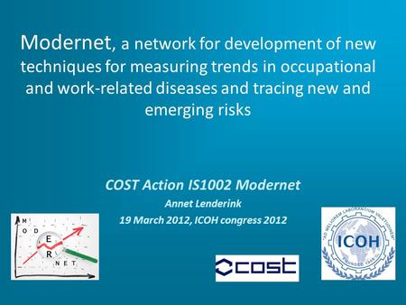 Modernet, a network for development of new techniques for measuring trends in occupational and work-related diseases and tracing new and emerging risks.