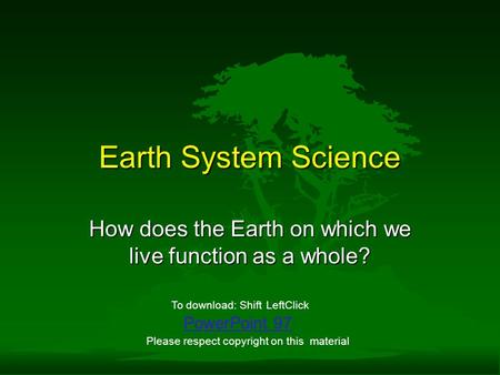 How does the Earth on which we live function as a whole?