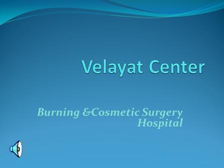 Burning &Cosmetic Surgery Hospital. مـریم عـدل شعـار کـارشنـاس ارشـد پـرستـاری کـودکـان سـوپـروایـزر آمـوزشـی مـرکـز ولایـت.