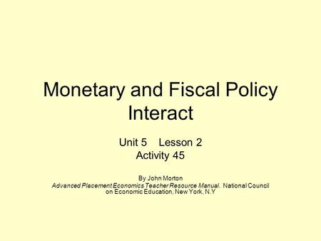 Monetary and Fiscal Policy Interact