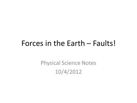 Forces in the Earth – Faults!