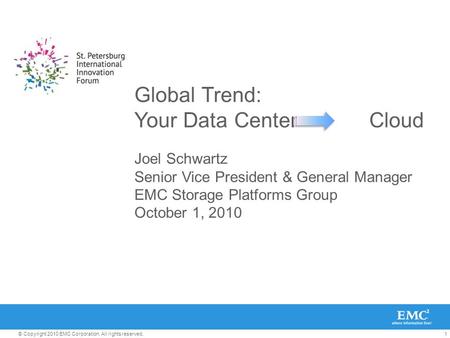 1© Copyright 2010 EMC Corporation. All rights reserved. Joel Schwartz Senior Vice President & General Manager EMC Storage Platforms Group October 1, 2010.