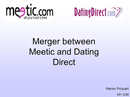 Merger between Meetic and Dating Direct Marion Picquart M1 ICM.