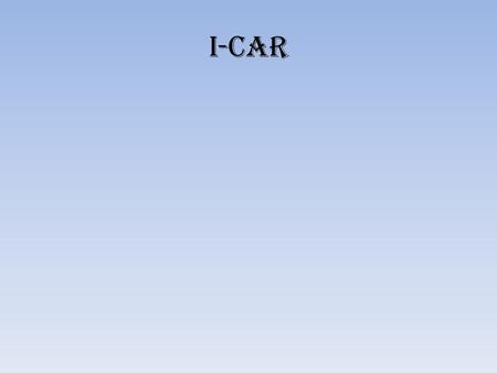 I-CAR. Contents Factors causing accidents and head on collision Existing technologies New technologies Advantages and drawbacks conclusion.