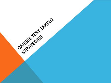 CAHSEE TEST TAKING STRATEGIES. WHAT ARE QUALIFIERS ON STANDARDIZED TESTS? Qualifiers - words that restrict or open up general statements. Examples: sometimes.