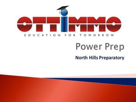 North Hills Preparatory. Our mission is to academically empower the next generation for college through a unique curriculum taught by expert teachers.