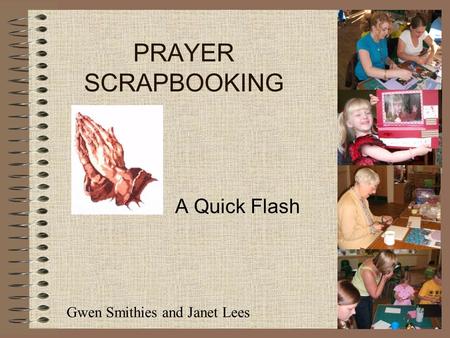 PRAYER SCRAPBOOKING A Quick Flash Gwen Smithies and Janet Lees.