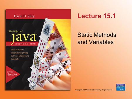 Lecture 15.1 Static Methods and Variables. 15.1.2 Static Methods In Java it is possible to declare methods and variables to belong to a class rather than.