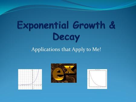 Exponential Growth & Decay