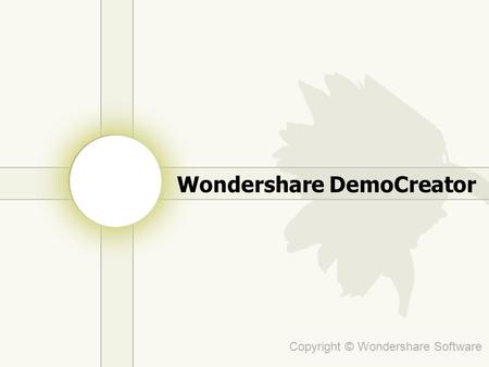 Copyright © Wondershare Software Wondershare DemoCreator.