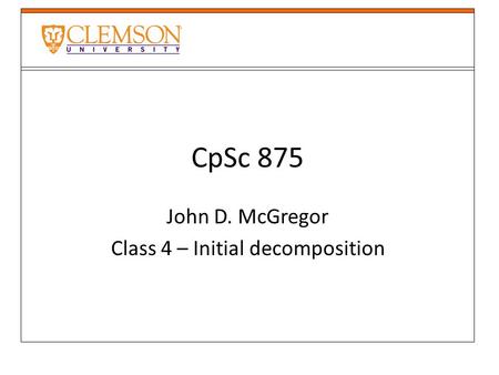 John D. McGregor Class 4 – Initial decomposition