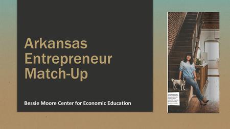 Arkansas Entrepreneur Match-Up Bessie Moore Center for Economic Education.