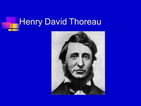 Henry David Thoreau. The Contemplative Life Thoreau still touches American readers because he speaks to our need to go to the woods, if not permanently,