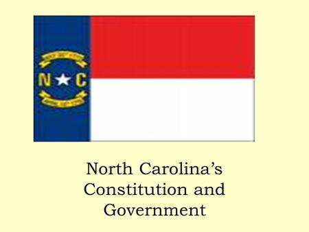 North Carolina’s Constitution and Government