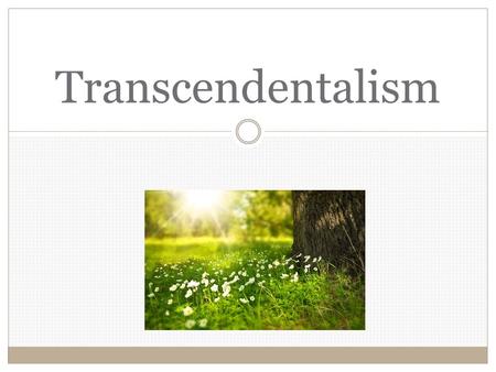 Transcendentalism.