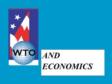 AND ECONOMICS This Presentation will cover: 1.Mega Web Sites 2.International Organizations 3.U.S. Government Web Sites 4.State Dept. Web Sites.