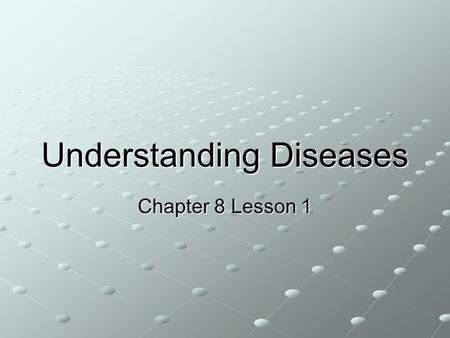 Understanding Diseases Chapter 8 Lesson 1. Focus Question What are pathogens and how do they react in my body?