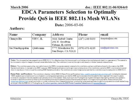 Doc.: IEEE 802.11-06/0364r0 Submission March 2006 Chunyu Hu, UIUCSlide 1 EDCA Parameters Selection to Optimally Provide QoS in IEEE 802.11s Mesh WLANs.