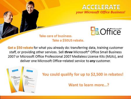 You could qualify for up to $2,500 in rebates! Want to learn more…? Get a $50 rebate for what you already do: transferring data, training customer staff,