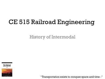 CE 515 Railroad Engineering