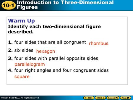 Warm Up Identify each two-dimensional figure described.