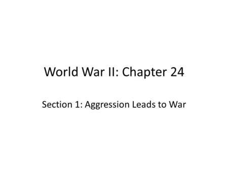 Section 1: Aggression Leads to War